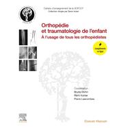 Orthopdie et traumatologie de l'enfant by Bruno Dohin; Rmi Kohler; Pierre Lascombes; Denis Huten;, 9782294773563