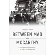 Between Mao and McCarthy by Brooks, Charlotte, 9780226193564