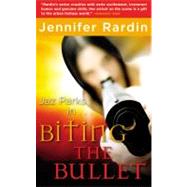 Biting the Bullet by Rardin, Jennifer, 9780316043564