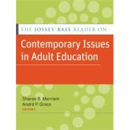 The Jossey-bass Reader on Contemporary Issues in Adult Education by Merriam, Sharan B.; Grace, André P., 9780470873564