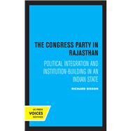 The Congress Party in Rajasthan by Richard Sisson, 9780520363564