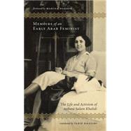 Memoirs of an Early Arab Feminist The Life and Activism of Anbara Salam Khalidi by Salam Khalidi, Anbara; Warner, Marina; Khalidi, Tarif, 9780745333564
