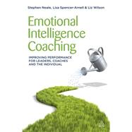 Emotional Intelligence Coaching by Neale, Stephen; Spencer-arnell, Lisa; Wilson, Liz, 9780749463564