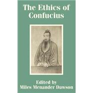 The Ethics of Confucius by Dawson, Miles Menander, 9781410203564
