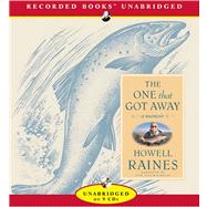 The One That Got Away: A Memoir by Raines, Howell, 9781419383564
