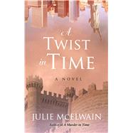 A Twist in Time by McElwain, Julie, 9781432843564