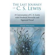 The Last Journey of C. S. Lewis by Kang, Chang-Wuk, 9781973623564