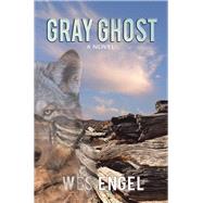 Gray Ghost by Engel, Wes, 9781984513564