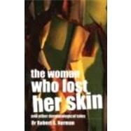 The Woman Who Lost Her Skin: (And Other Dermatological Tales) by Norman,Rob, 9780415343565