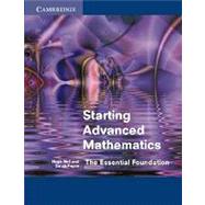 Starting Advanced Mathematics: The Essential Foundation by Hugh Neill , Sarah Payne, 9780521893565