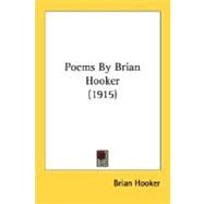 Poems By Brian Hooker by Hooker, Brian, 9780548623565
