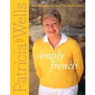 Simply French by Wells, Patricia, 9780688143565