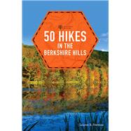 50 Hikes in the Berkshire Hills by Stevens, Lauren R., 9781581573565