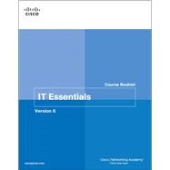IT Essentials Course Booklet, Version 6 by Cisco Networking Academy, 9781587133565