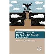 Memory Culture of the Anti-Leftist Violence in Indonesia by Grace Tjandra Leksana, 9789463723565