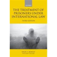 The Treatment of Prisoners under International Law by Rodley, Nigel; Pollard, Matt, 9780199693566