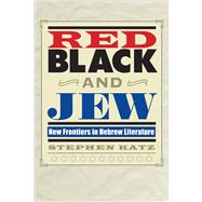 Red, Black, and Jew by Katz, Stephen, 9780292723566