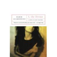 I, The Divine A Novel in First Chapters by Alameddine, Rabih, 9780393323566