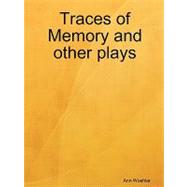 Traces of Memory and Other Plays by Wuehler, Ann, 9780578003566