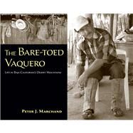 The Bare-Toed Vaquero by Marchand, Peter J., 9780826353566
