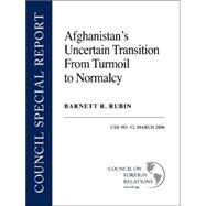 Afghanistan's Uncertain Transition from Turmoil to Normalcy by Rubin, Barnett R., 9780876093566