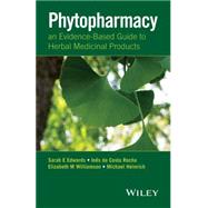 Phytopharmacy An Evidence-Based Guide to Herbal Medicinal Products by Edwards, Sarah E.; Da Costa Rocha, Ines; Williamson, Elizabeth M.; Heinrich, Michael, 9781118543566