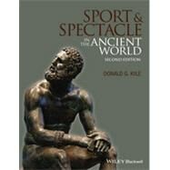 Sport and Spectacle in the Ancient World by Kyle, Donald G., 9781118613566