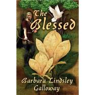 The Blessed by Galloway, Barbara Lindsley, 9781496043566