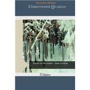 Christopher Quarles by Brebner, Percy James, 9781505493566