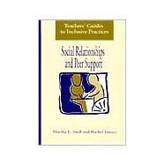Social Relationships and Peer Supports by Snell, Martha E.; Janney, Rachel; Vogtle, Laura K.; Colley, Kenna M.; Delano, Monica, 9781557663566