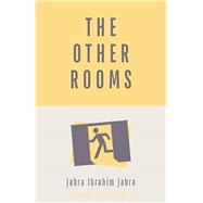 The Other Rooms by Jabra Ibrahim Jabra, 9781850773566