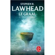 Le Graal (Le Cycle de Pendragon, Tome 5) by Stephen R. Lawhead, 9782253153566