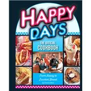 Happy Days: The Official Cookbook by Christina Ward, 9798886633566