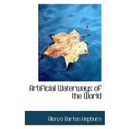 Artificial Waterways of the World by Hepburn, Alonzo Barton, 9780554923567