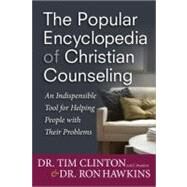 The Popular Encyclopedia of Christian Counseling by Clinton, Tim; Hawkins, Ron; Ohlschlager, George; Springle, Pat; Carboneau, Ryan (CON), 9780736943567
