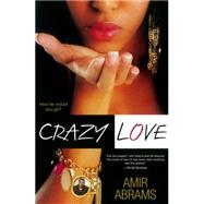 Crazy Love by Abrams, Amir, 9780758273567