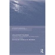 Volunteer Tourism: Theoretical Frameworks and Practical Applications by Benson,Angela M., 9781138883567