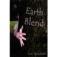 Earth Blend by Pescatore, Lori, 9781463673567