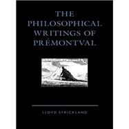 The Philosophical Writings of Prmontval by Strickland, Lloyd, 9781498563567