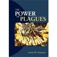 The Power of Plagues by Sherman, Irwin W., 9781555813567