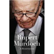 Rupert Murdoch A Reassessment by Tiffen, Rodney, 9781742233567