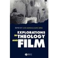 Explorations in Theology and Film An Introduction by Marsh, Clive; Ortiz, Gaye, 9780631203568