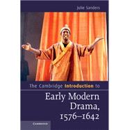 The Cambridge Introduction to Early Modern Drama, 1576-1642 by Sanders, Julie, 9781107013568