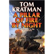 A Pillar of Fire by Night by Kratman, Tom, 9781481483568