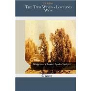 The Two Wives by Arthur, T. S., 9781502953568
