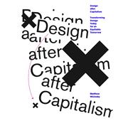 Design after Capitalism Transforming Design Today for an Equitable Tomorrow by Wizinsky, Matthew, 9780262543569