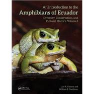 An Introduction to the Amphibians of Ecuador by Luis A. Coloma; William E. Duellman, 9780367653569