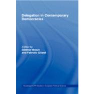 Delegation in Contemporary Democracies by Gilardi; Fabrizio, 9780415543569