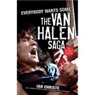 Everybody Wants Some : The Van Halen Saga by Christe, Ian, 9780470373569