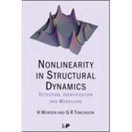 Nonlinearity in Structural Dynamics: Detection, Identification and Modelling by Worden; K, 9780750303569